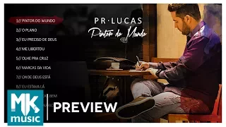 Pr. Lucas - Preview Exclusivo do CD Pintor do Mundo - JUNHO 2017