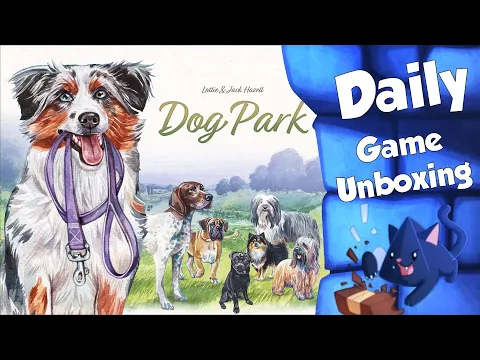 Dog Park - Daily Game Unboxing