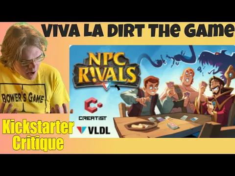 Viva La Dirt League Presents: NPC Rivals! (A) Lets Go Deckbuilding - Kickstarter Critique Review
