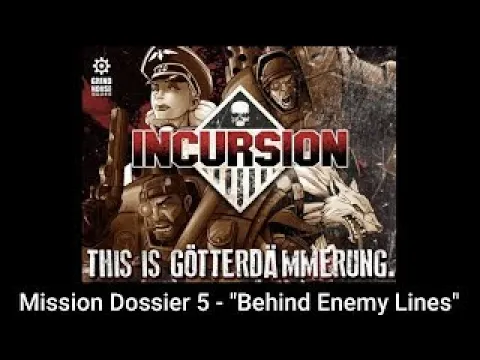 Incursion Mission Dossier 5 Behind Enemy Lines