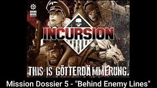 Incursion Mission Dossier 5   Behind Enemy Lines