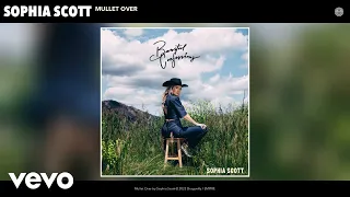 Sophia Scott - Mullet Over (Official Audio)