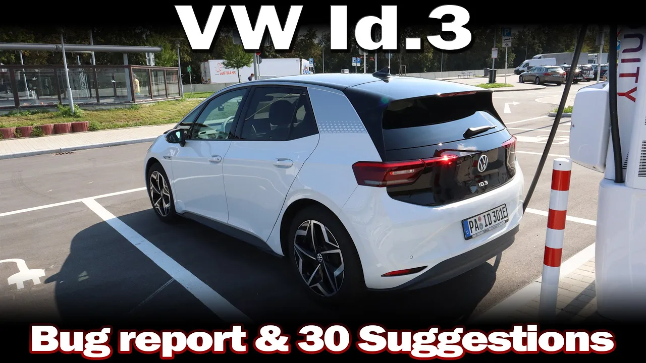VW Id.3 - My bug report and MY 30 suggestions to improve the car