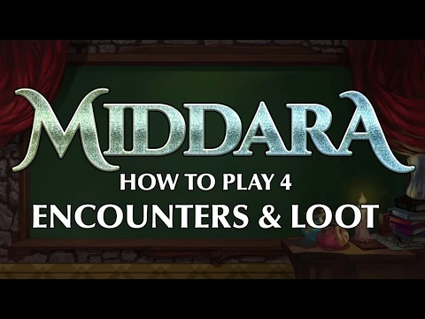 Middara How To Play 4 - Encounters and Loot