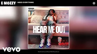 E Mozzy - I Need Everything (Official Audio)