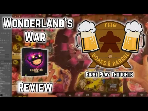 Board Game Review - Wonderland's War - First Play Thoughts
