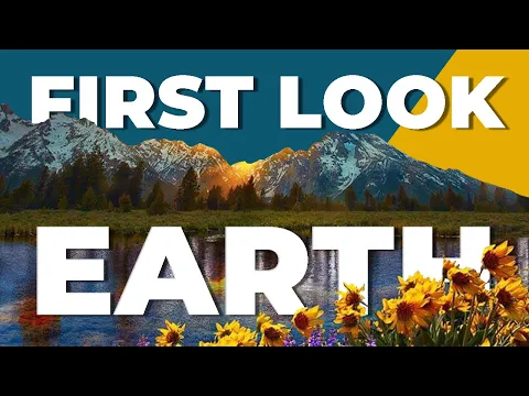 Earth - First Look & Overview