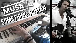 Muse SOMETHING HUMAN Acoustic Teaser Piano Cover