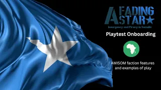 A Fading Star Playtest Onboarding : The AMISOM Faction