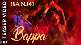 Bappa (Full Song Teaser) | Banjo | Riteish Deshmukh