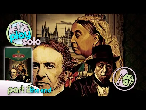 Let's Play Prime Minister (Solo - Clockwork I) - Part 2 (The End)