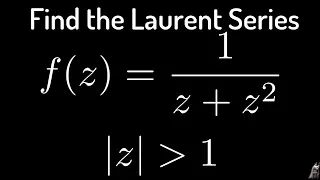 Laurent Series for f(z) = 1/(z + z^2) for |z| greater than 1