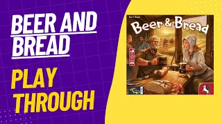 Beer and Bread Tutorial Play Through