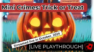 Playthrough (Live) | Mini Crimes: Trick or Treat