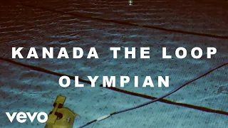 KANADA THE LOOP - Olympian (Lyric Video)