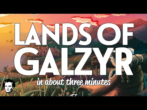 Lands of Galzyr in about 3 minutes