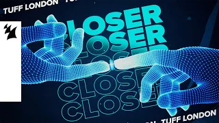Tuff London - Closer (Official Lyric Video)