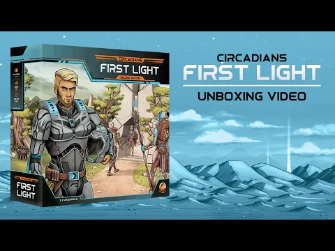 Circadians: First Light [2nd Edition] - Unboxing