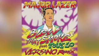Major Lazer - Blow That Smoke (Feat. Tove Lo) (Versano Remix) (Official Audio)