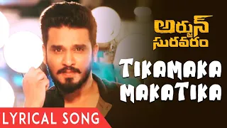 Tikamaka Makatika Lyrical Song - Arjun Suravaram - Nikhil, Lavanya Tripati | T Santhosh | Sam C S