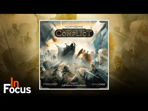The Lord of the Rings: Circle of Conflict - In Focus