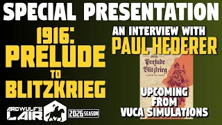 Interview | Paul Hederer and the Upcoming 1916: Prelude to Victory