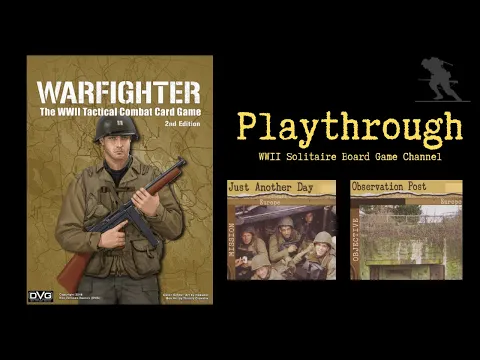 Warfighter: The WWII Tactical Combat Card Game - Playthrough [Just Another Day - Observation Post]