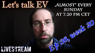 (live) Let's talk EV - Nobody likes me ;)