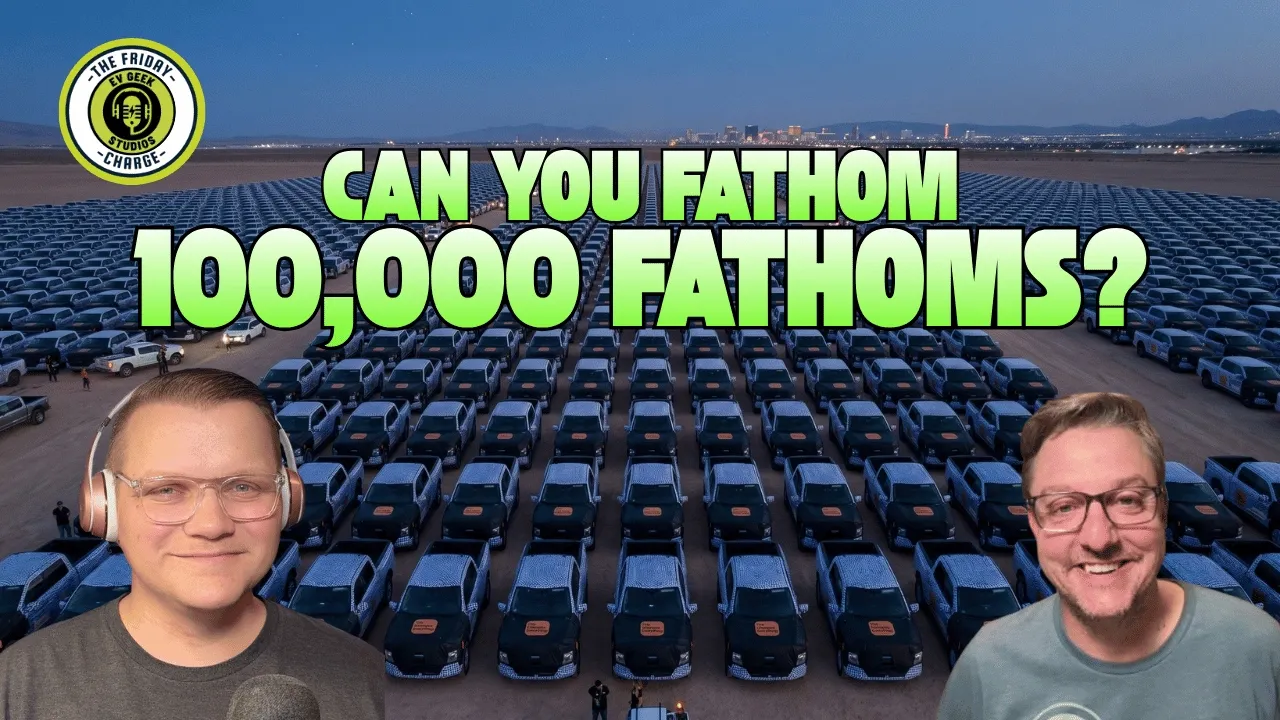Can Ford Actually Sell 100,000 Fathoms in Year One? | The Friday Charge Ep101