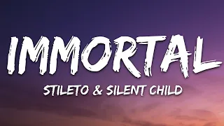 Stileto & Silent Child - Immortal (Lyrics)