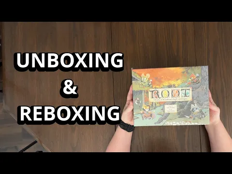 Root - Board Game Unboxing & Reboxing - What's in the Box?