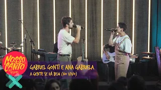 Gabriel Gonti, Ana Gabriela - A Gente Se Dá Bem (Ao Vivo) | Nosso Canto  -Pop Sessions