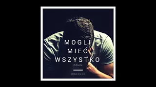 MOGLI MIEĆ WSZYSTKO...  - Official Audio