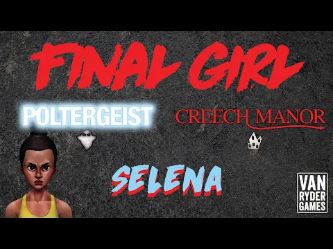 Final Girl - Selena vs The Poltergeist at Creech Manor