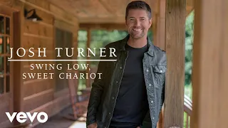 Josh Turner - Swing Low, Sweet Chariot (Official Audio)