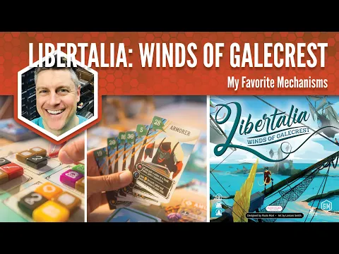 Libertalia Winds of Galecrest: My Favorite Game Mechanisms