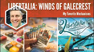 Libertalia Winds of Galecrest: My Favorite Game Mechanisms