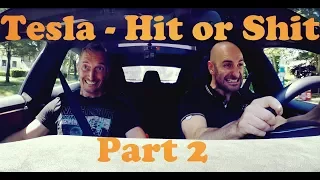 Tesla - HIT OR SHIT? Part 2
