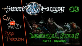Sword & Sorcery Immortal Souls | Act 1 Prologue | Episode 03: Three’s A Pain