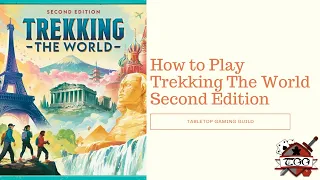 How to Play Trekking the World Second Edition