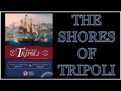 The Shores of Tripoli (Fort Circle Games) - Overview