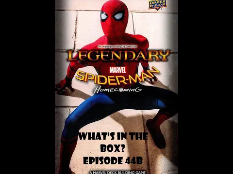 What's In the box? Ep44 Legendary: Marvel Deck Building Game Spiderman Homecoming Unboxing