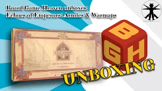 Board Game Heaven Unboxing 269: Echoes of Emperors: Armies & Warmaps Expansion