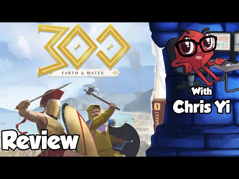 300: Earth & Water Review - with Chris Yi
