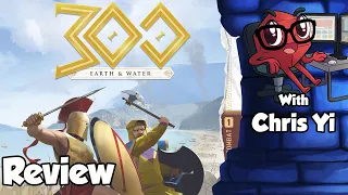300: Earth & Water Review - with Chris Yi