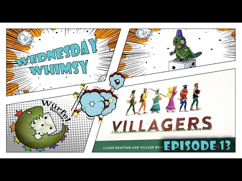 Wednesday Whimsy - Episode 13 - Villagers