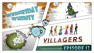 Wednesday Whimsy - Episode 13 - Villagers