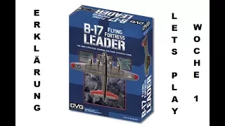 B -17 Flying Fortress Leader Spielerklärung mit Lets Play der ersten Woche