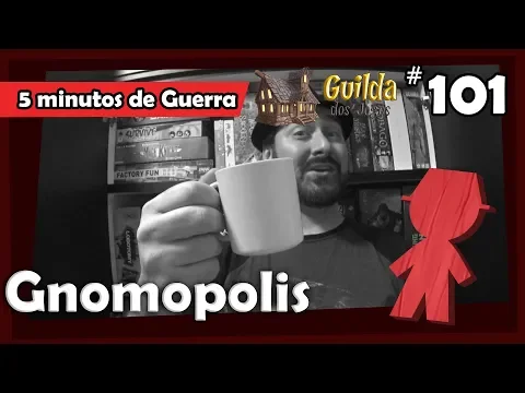 5 Minutos de Guerra - Ep. 101 - Gnomopolis