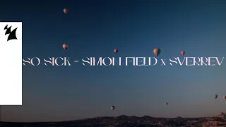 Simon Field x SverreV – So Sick (Simon Field & SverreV Version) [Official Lyric Video]